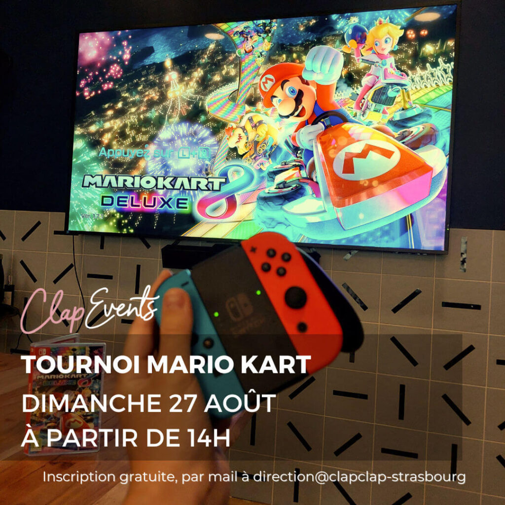 Mario Kart Tournament Sunday 27 August at the ClapClap Strasbourg - Free inscription - Come and test your driving skills !
